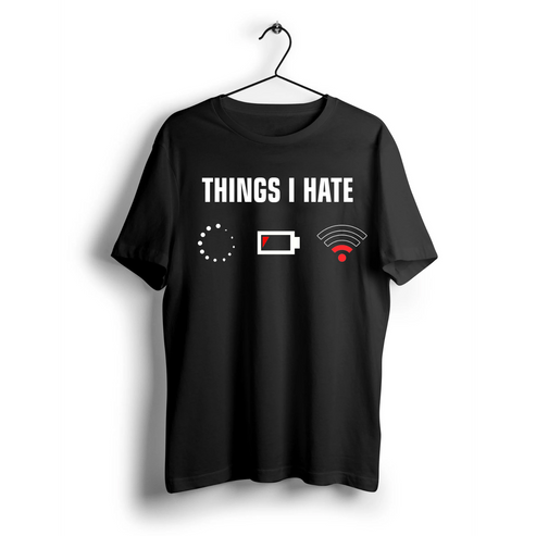 Things I Hate Unisex T-Shirt